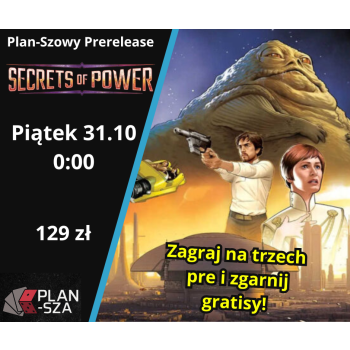 Prerelease Star Wars Unlimited Secrets of Power Piątek 31.10 00:00